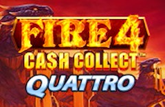 Fire 4 Cash Collect Quattro