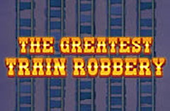 The Greatest Train Robbery