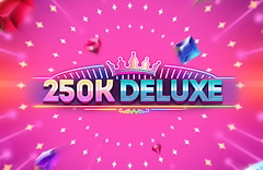 250k Deluxe
