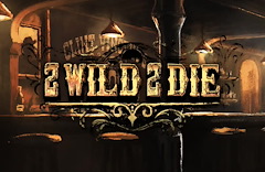 2 Wild 2 Die