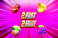 2 Fast 2 Fruity
