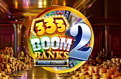 333 Boom Banks 2 POWER COMBO™