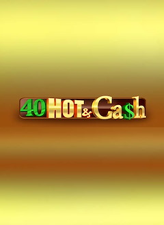 40 Hot & Cash