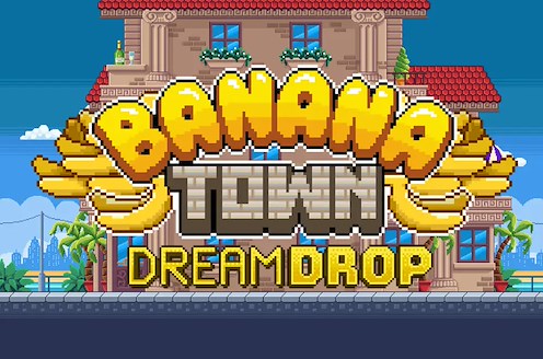 Banana Town Dream Drop