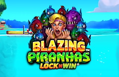 Blazing Piranhas