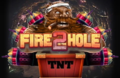 Fire In The Hole 2