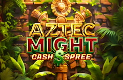 Aztec Might Cash Spree