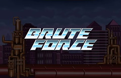 BRUTE FORCE