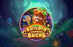 Buildin' Even More Bucks