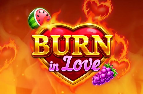 Burn in Love