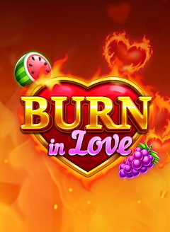 Burn in Love