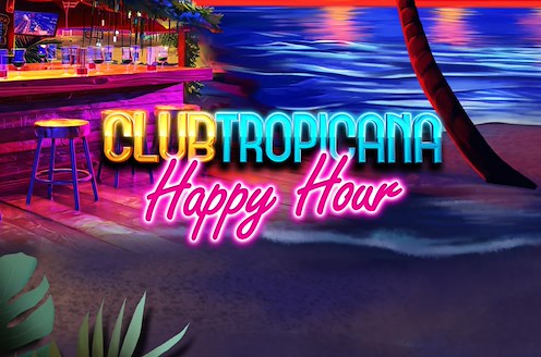 Club Tropicana – Happy Hour