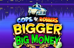 Cops N Robbers Bigger Big Money