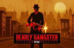 Deadly Gangster Style
