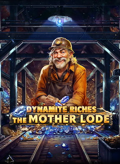 Dynamite Riches The Mother Lode