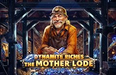 Dynamite Riches The Mother Lode