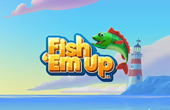 Fish 'Em Up