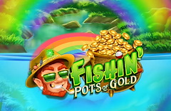 Fishin' Pots Of Gold