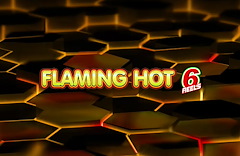 Flaming Hot 6 Reels