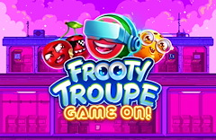 Frooty Troupe – Game on!