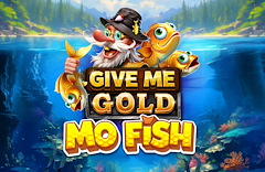 Give Me Gold: Mo Fish™