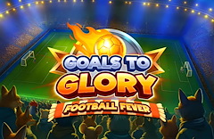 Goals to Glory - Football Fever
