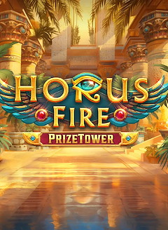 Horus Fire Prize Tower