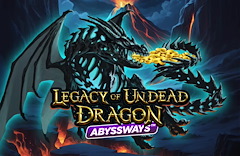 Legacy of Undead Dragon ABYSSWAYS