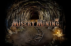 Misery Mining