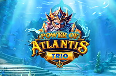 Power of Atlantis Trio