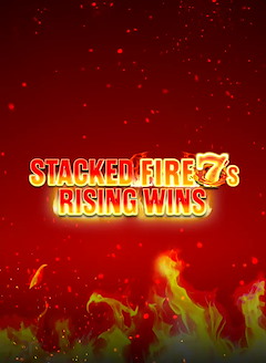 Stacked Fire 7s Rising Wins