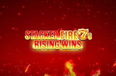 Stacked Fire 7s Rising Wins