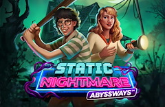 Static Nightmare ABYSSWAYS