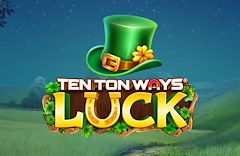 Ten Ton Ways Luck