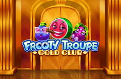 Frooty Troupe - Gold Club