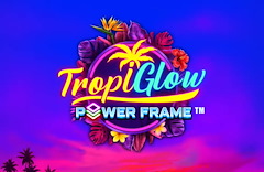 Tropiglow Power Frame™