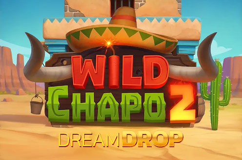 Wild Chapo 2 Dream Drop