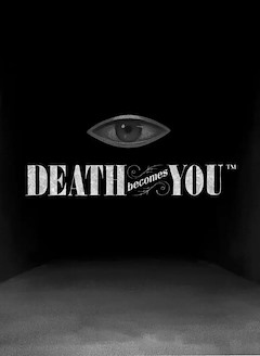 Death Becomes You