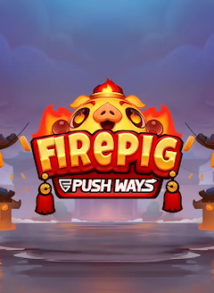 Fire Pig Push Ways