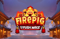 Fire Pig Push Ways