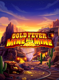 Gold Fever Mine All Mine