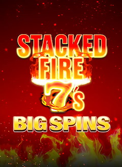 Stacked Fire 7s Big Spins
