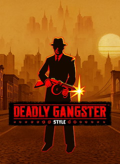 Deadly Gangster Style