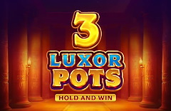 3 Luxor Pots: Hold and Win