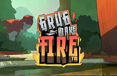 Grug Make Fire