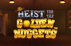 Heist for the Golden Nuggets