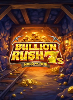 Bullion Rush 7s Hold and Win