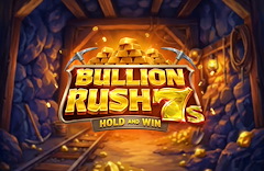 Bullion Rush 7s Hold and Win