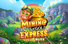 Mining Pots of Gold Express Gold Blitz™