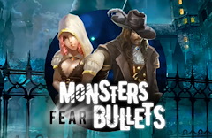 Monsters Fear Bullets